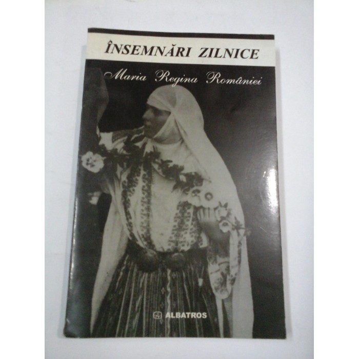 MARIA,  REGINA ROMANIEI - INSEMNARI  ZILNICE (volumul IV)